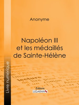 cover image of Napoléon III et les médaillés de Sainte-Hélène